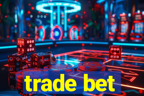 trade bet